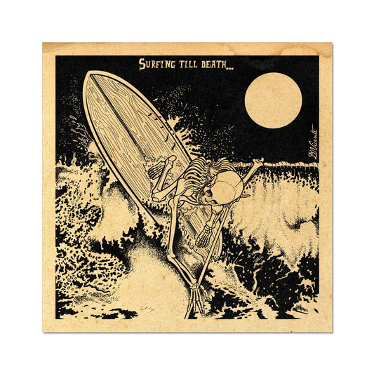 SURFING TILL DEATH... Fine Art Print